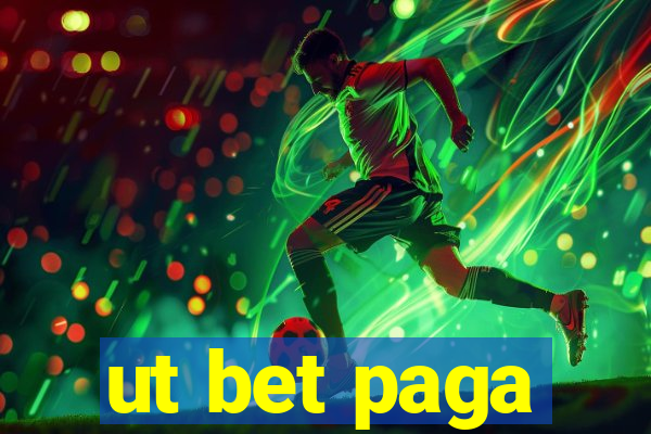 ut bet paga